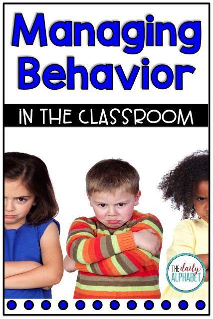 Managing Behavior In The Classroom The Daily Alphabet Classroom Strategies Classroom Behavior