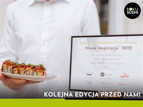 Nowe Inspiracje Kolejna Edycja Czas START KOKU Sushi