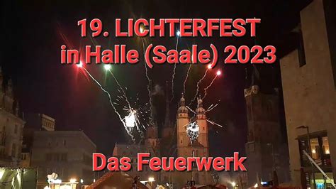 19 LICHTERFEST In Halle Saale 2023 Das Feuerwerk YouTube