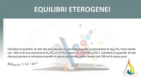 Equilibri eterogenei Solubilità di sali poco solubili 13 Esercizi