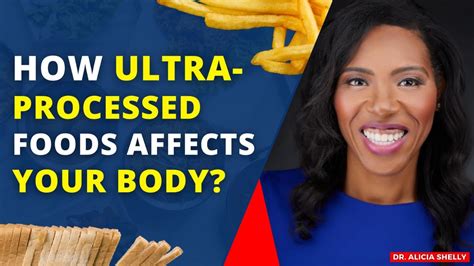 How Ultra Processed Food Affects Your Body Dr Shelly Md Youtube