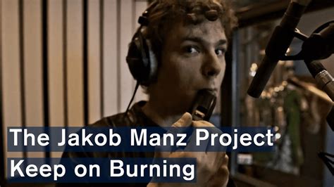 The Jakob Manz Project Keep On Burning Official Video Youtube Music