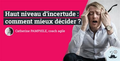 Haut niveau dincertitude Comment mieux décider Blog Oeil de Coach