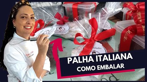 Como Embalar Palha Italiana I A Melhor Palha Italiana Youtube