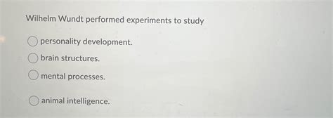 Solved Wilhelm Wundt performed experiments to | Chegg.com