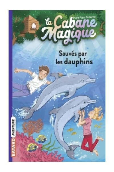 La Cabane Magique Sauvés par les dauphins Drimshop rapidité