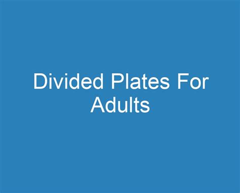 20 Best Divided Plates For Adults [2023] - Curee