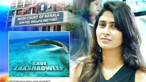 Kerala Hc Seeks Lakshadweep Polices Statement In Filmmaker Aisha