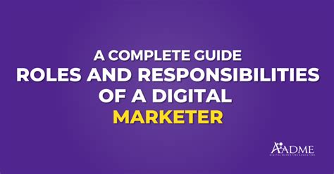 Roles And Responsibilities Of A Digital Marketer A Complete Guide