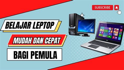 Panduan Belajar Cepat Cara Menggunakan Laptop Untuk Pemula Youtube