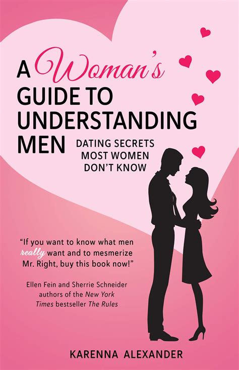 A Womans Guide To Understanding Men Dating Secrets Most Women Dont