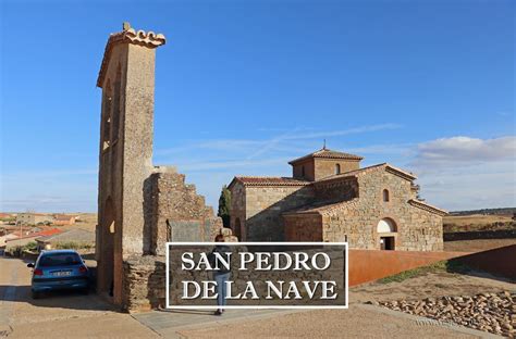 San Pedro De La Nave Un Bello Templo Visigodo