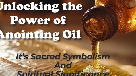 The Spiritual Significance of Fresh Oil in the Bible - John Baptist Church