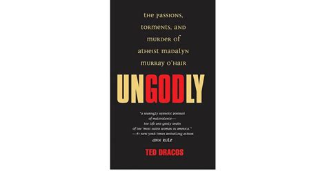 Ungodly: The Passions, Torments, and Murder of Atheist Madalyn Murray O ...