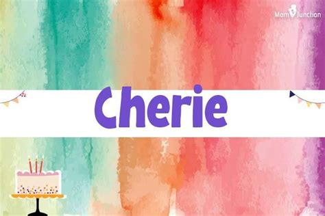O Que Significa Cherie - Cherie Name Meaning And History: A Comprehensive Guide