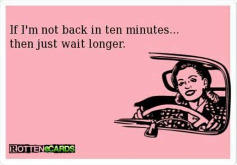 Ll Be Back Soon Funny Humor Ecards Funny