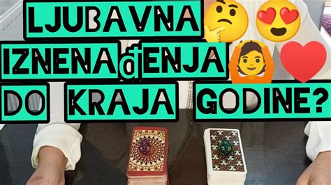 Ljubavna iznenađenja do kraja godine Tarot otvaranje YouTube