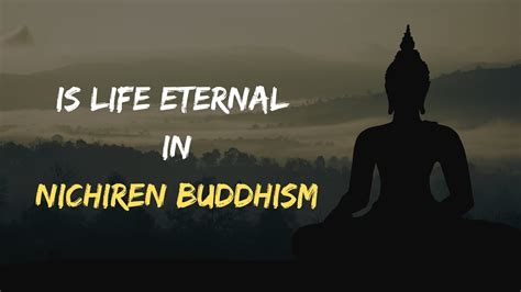 Is Life Eternal In Nichiren Buddhism Youtube