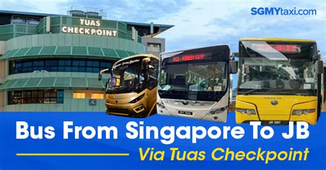 Bus From Singapore To JB Via Tuas Checkpoint