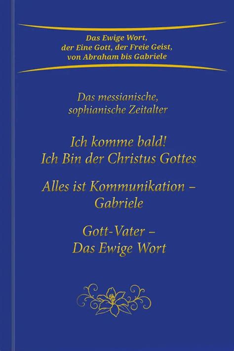 Trilogie: Ich komme bald! Ich Bin der Christus Gottes & Alles ist