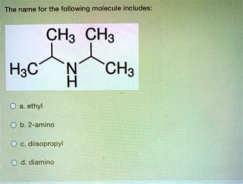 SOLVED The Name For The Following Molecule Includes CHa CH3 HaC CH3