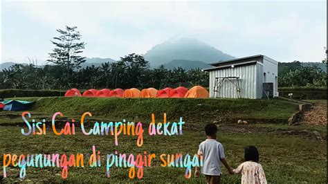 Sisi Cai Camp Ground Camping Keluarga Pinggir Sungai View Gunung