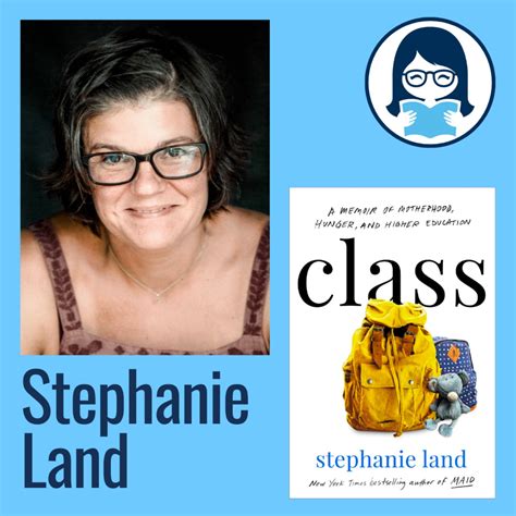 Stephanie Land, CLASS: A Memoir of Motherhood, Hunger, and Higher Education – Moms Don’t Have ...