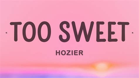 Hozier Too Sweet Youtube