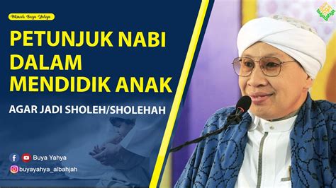 PETUNJUK NABI DALAM MENDIDIK ANAK AGAR JADI SHOLEH SHOLEHAH Hikmah