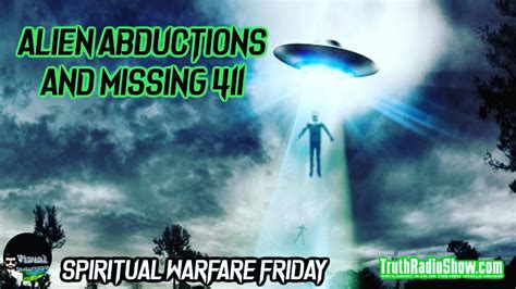 Alien Abductions And Missing Spiritual Warfare Friday Live Pm