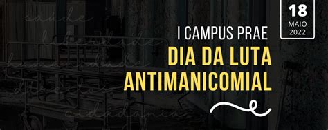 I Campus Prae Dia Da Luta Antimanicomial