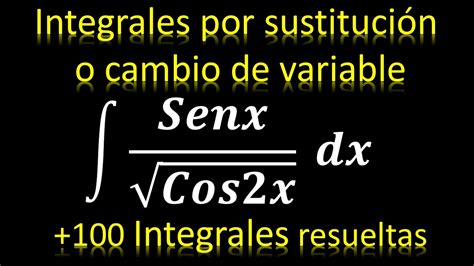 Integrales Integral De Senxsqrtcos2x Por Sustitución O Cambio