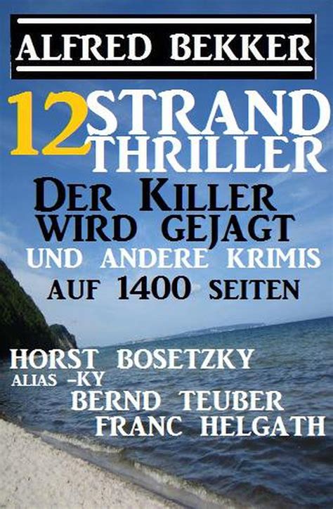 Smashwords 12 Strand Thriller Der Killer Wird Gejagt Und Andere