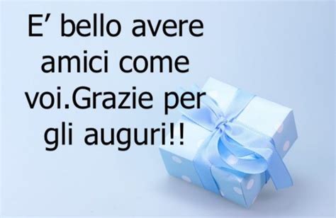 Ringraziare Gli Amici Per Gli Auguri Di Buon Compleanno