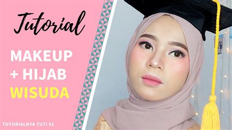 Tutorial Makeup Hijab Wisuda Simpel Dan Gampang Banget Youtube