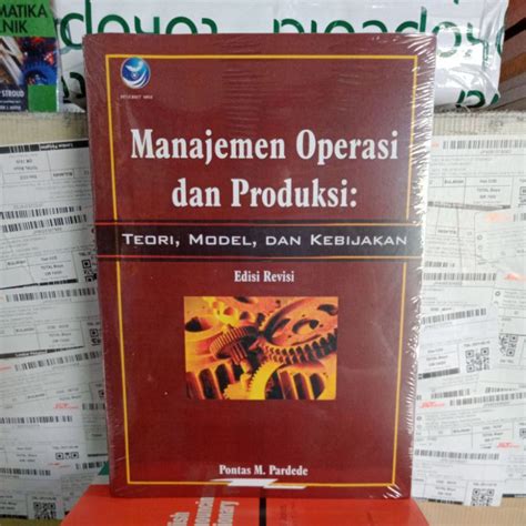 Jual Manajemen Operasi Dan Produksi Teori Model Dan Kebijakan Edisi Revisi Pontas M Pardede