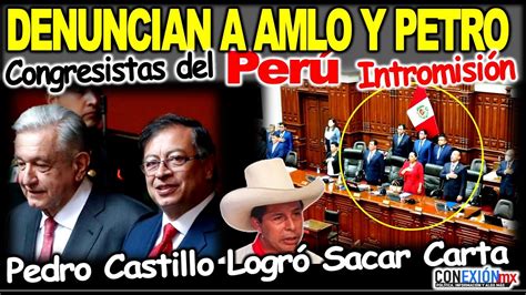 Arremete Congreso De Per Contra Amlo Y G Petro Por Intromisi N Pedro