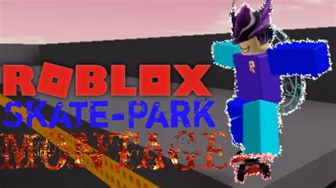 (Roblox) Skate Park MonTage - YouTube