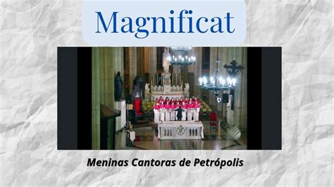 MAGNIFICAT I M A Xavier Meninas Cantoras de Petrópolis YouTube