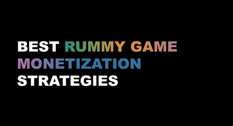 rummy game monetization strategies  work
