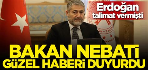 Başkan Erdoğan talimat vermişti Bakan Nureddin Nebati güzel haberi