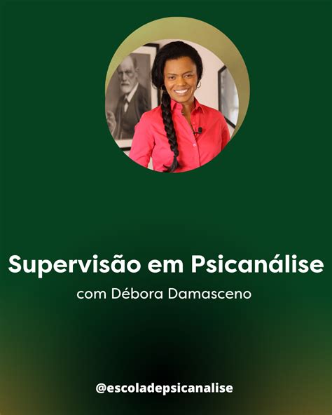 Supervisão em Psicanálise Débora Damasceno Escola de Psicanálise