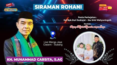 Siraman Rohani Kh Muhammad Carsita S Ag Margajaya Ciasem