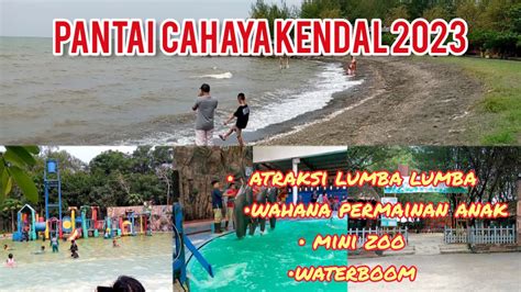 Wisata Pantai Cahaya Kendal Terbaru Youtube