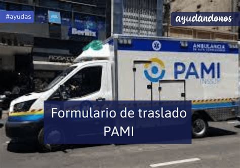 Formulario De Traslado Pami Ayud Ndonos