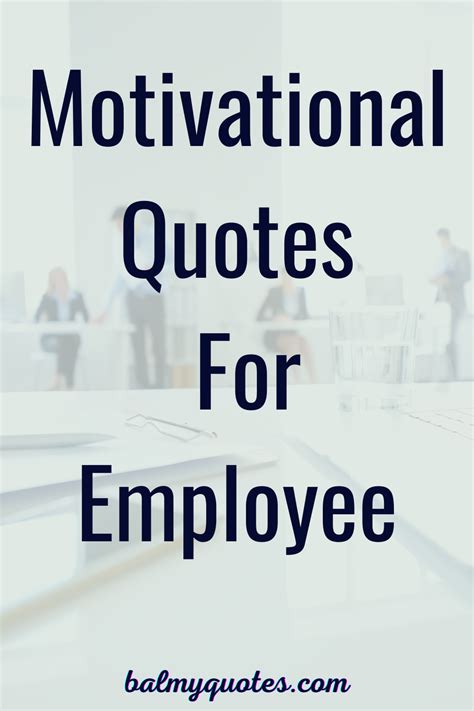 Motivational Quotes For Employee I Inspirational Employee Quotes Artofit