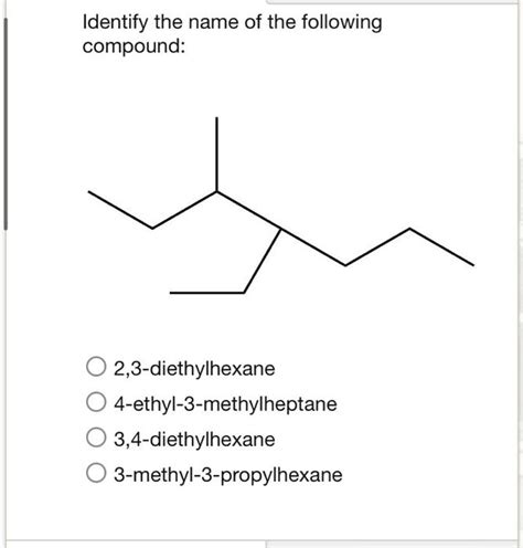 Solved Identify The Name Of The Following Compound