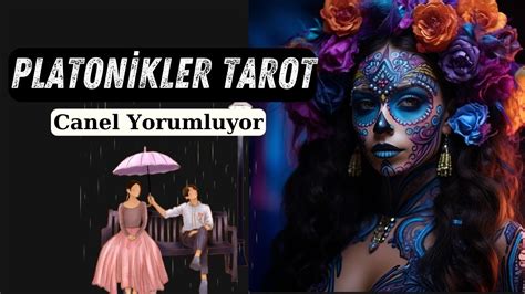 Platonikler Tarot Canel Yorumluyor YouTube