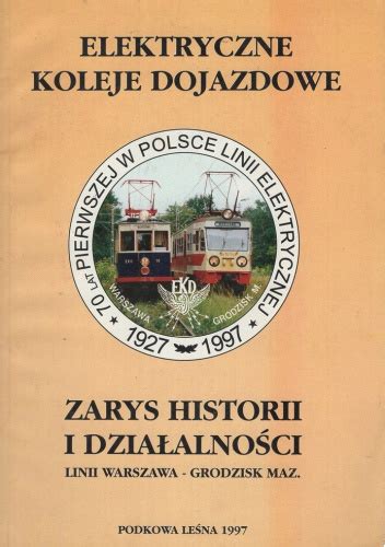 Elektryczne Koleje Dojazdowe Zarys historii i działalność linii