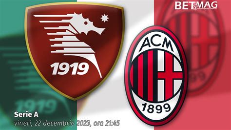 Ponturi pariuri Salernitana Milan 22 12 2023 Toți banii pe oaspeți